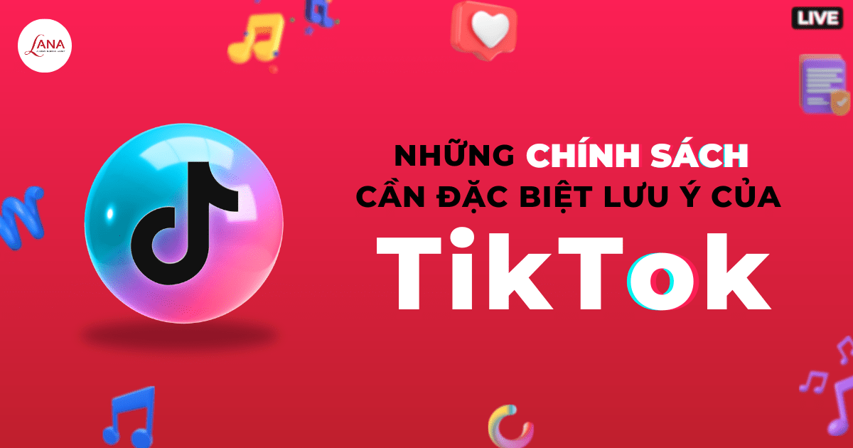 Các chính sách của TikTok cần lưu ý khi bán hàng