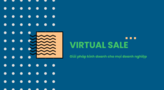 Virtual Sale - Giải pháp kinh doanh cho mọi doanh nghiệp